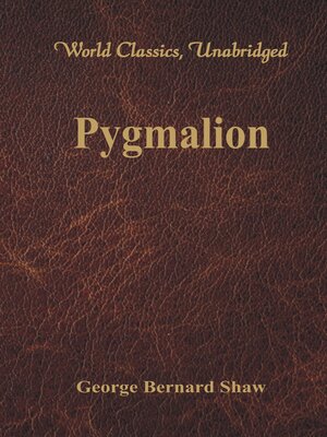 cover image of Pygmalion (World Classics, Unabridged)
